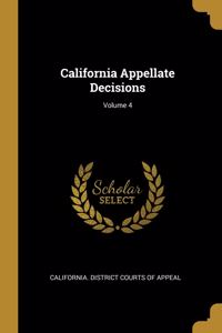 California Appellate Decisions; Volume 4