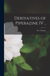Derivatives of Piperazine IV ..