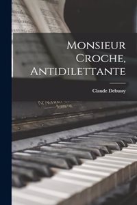 Monsieur Croche, antidilettante