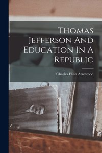 Thomas Jefferson And Education In A Republic