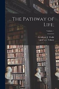 The Pathway of Life;; Volume 1