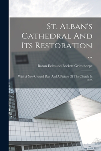 St. Alban's Cathedral And Its Restoration ...