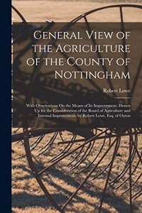 General View of the Agriculture of the County of Nottingham