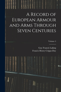 Record of European Armour and Arms Through Seven Centuries; Volume 4