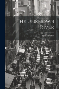 The Unknown River