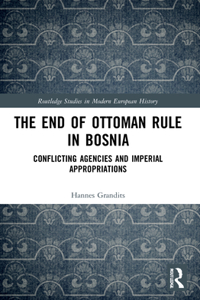 End of Ottoman Rule in Bosnia