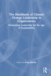 The Handbook of Climate Change Leadership in Organisations