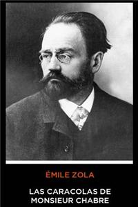 Émile Zola - Las Caracolas de Monsieur Chabre