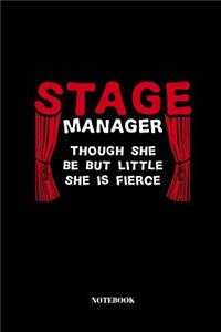 Stage Manager Though She Be But Little, She Is Fierce.