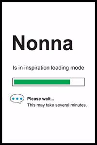 Nonna is in Inspiration Loading Mode
