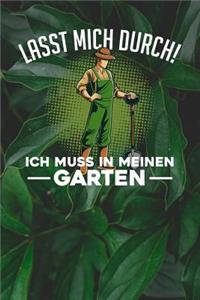 Lasst mich durch! Ich muss in meinen Garten
