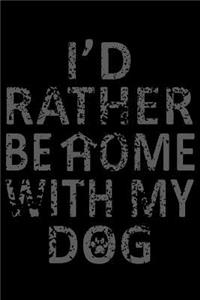 I'd Rather be Home with my Dog