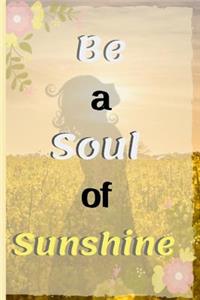 Be A Soul Of Sunshine