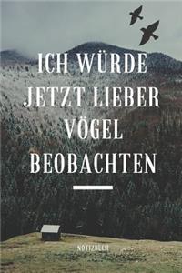 Ich Würde Jetzt Lieber Vögel Beobachten Notizbuch