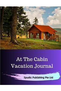 At The Cabin Vacation Journal