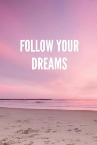 Follow Your Dreams