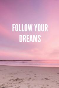 Follow Your Dreams