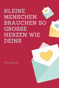 Kleine Menschen Brauchen Große Herzen So Wie Deins Notizbuch