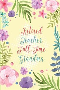 Retired Teacher Full-Time Grandma