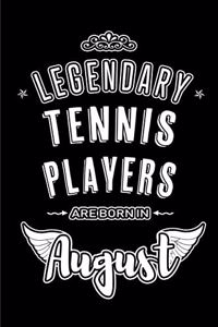 Legendary Tennis Players sare born in August