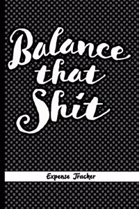 Balance That Shit Expense Tracker