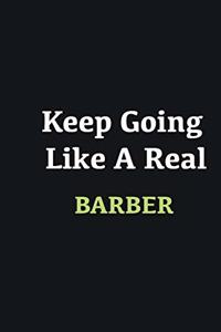Keep Going Like a Real Barber