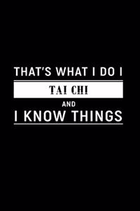 That's What I Do I Tai Chi and I Know Things