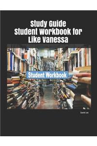 Study Guide Student Workbook for Like Vanessa