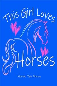 This Girl Loves Horses Notebook Journal