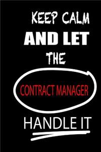 Keep Calm and Let the Contract Manager Handle It