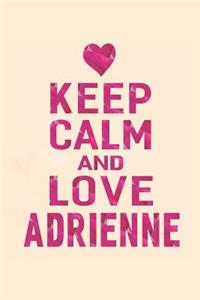 Keep Calm and Love Adrienne