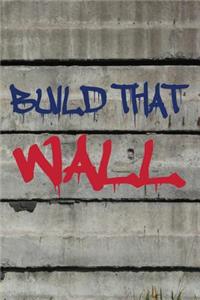 Build That Wall