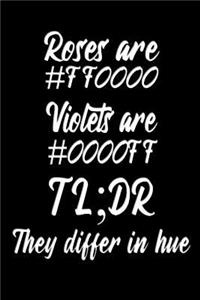 Roses are #FF0000 Violets are #0000FF TL;DR They differ in hue