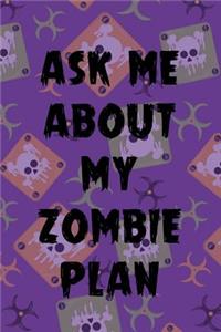 Ask Me About My Zombie Plan