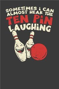 Sometimes I Can Almost Hear The Ten Pin Laughing