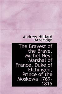 The Bravest of the Brave, Michel Ney