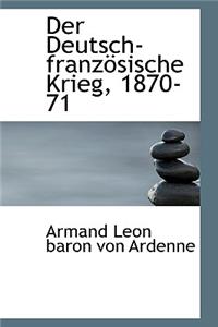 Der Deutsch-Franz Sische Krieg, 1870-71