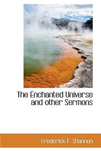 The Enchanted Universe and Other Sermons