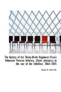 The History of the Thirty-Ninth Regiment Illinois Volunteer Veteran Infantry, (Yates Phalanx.) in Th