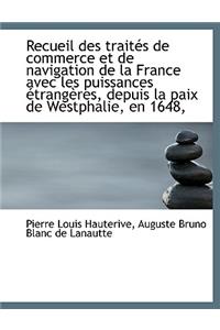 Recueil Des Trait?'s de Commerce Et de Navigation de La France Avec Les Puissances Trang Res, Depuis