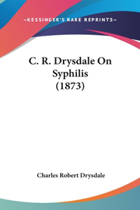 C. R. Drysdale on Syphilis (1873)