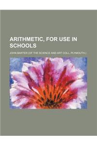 Arithmetic, for Use in Schools