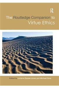 Routledge Companion to Virtue Ethics