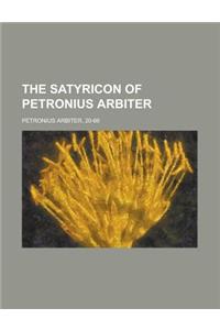 The Satyricon of Petronius Arbiter