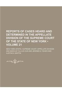 Reports of Cases Heard and Determined in the Appellate Division of the Supreme Court of the State of New York (Volume 21)