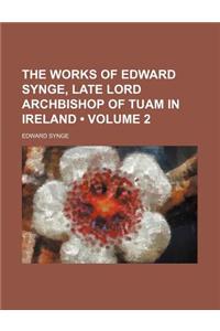 The Works of Edward Synge, Late Lord Archbishop of Tuam in Ireland (Volume 2)