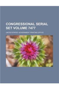Congressional Serial Set Volume 7477