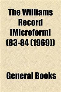 The Williams Record [Microform] (83-84 (1969))