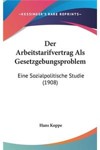 Der Arbeitstarifvertrag ALS Gesetzgebungsproblem