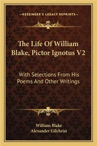 The Life Of William Blake, Pictor Ignotus V2